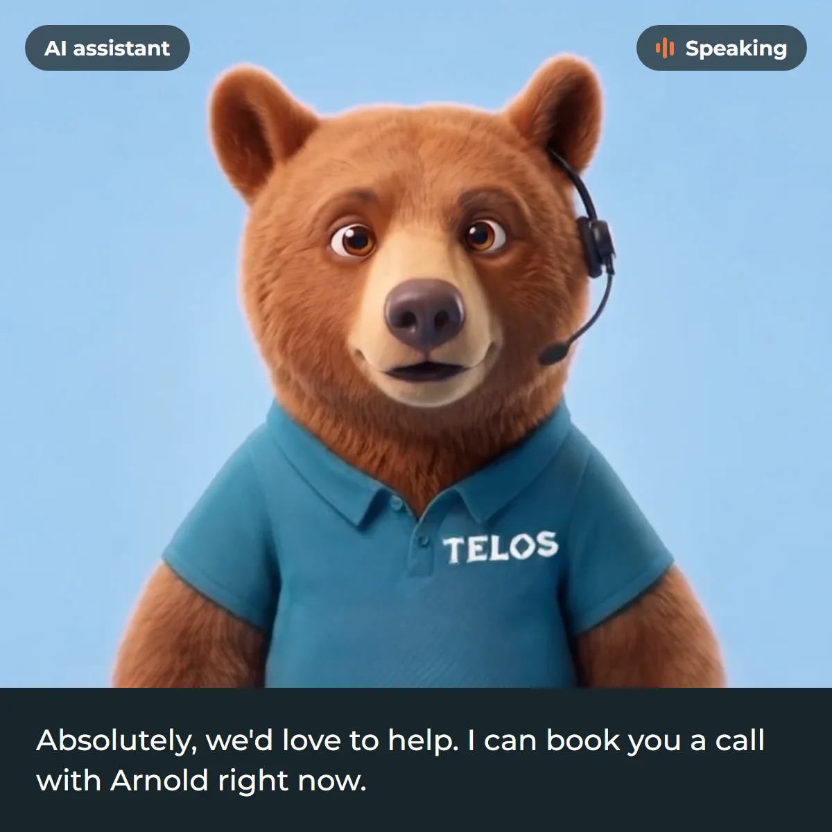 The Telos Creative AI receptionist, a friendly cartoon bear in a TELOS polo with a headset, offering to book a call with Arnold